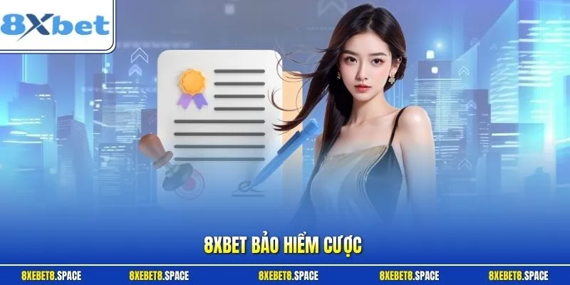8xbet bảo hiểm là gì